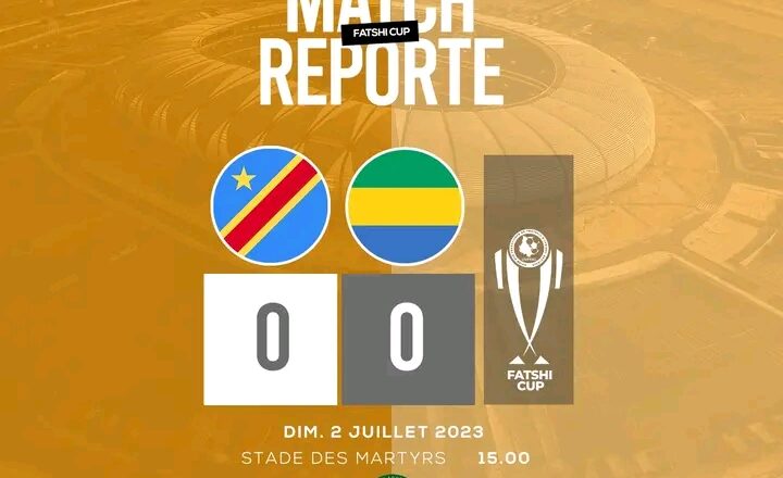 RDC-Sports: FATSHI Cup, Prévu ce samedi, le match RDC vs Gabon reporté pour dimanche