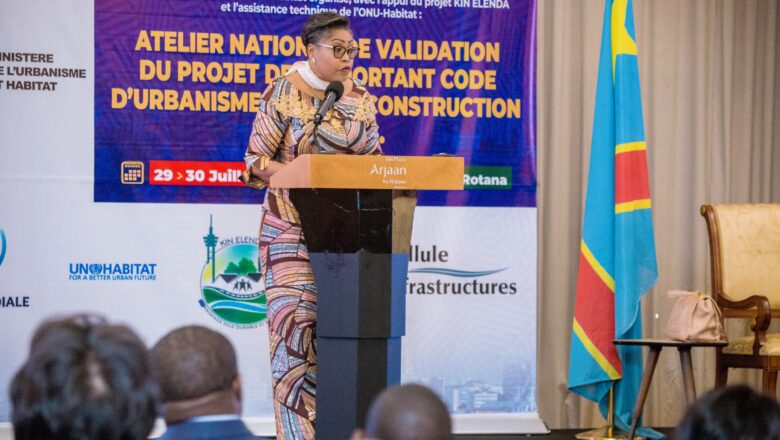 RDC:Le Gouvernement Suminwa en phase de doter le pays d’un nouveau code d’urbanisme et de construction