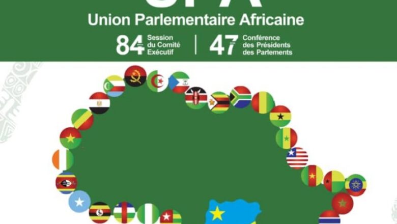 RDC:Le Secrétaire Général de l’UPA à Kinshasa pour la 47ᵉ Conférence des Présidents des Parlements Africains