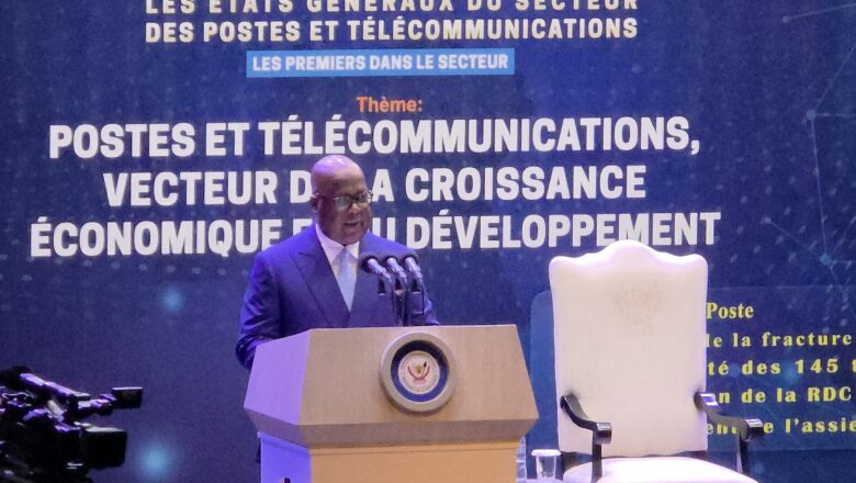 RDC:Félix Tshisekedi  lance les états généraux des Postes et Télécommunications